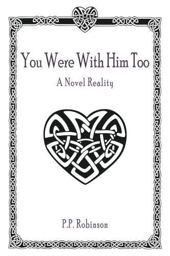 Cover for Paula Robinson · You Were with Him Too: a Novel Reality (Paperback Bog) (2006)