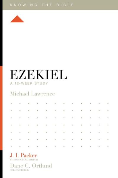 Cover for Michael Lawrence · Ezekiel: A 12-Week Study - Knowing the Bible (Paperback Book) (2018)