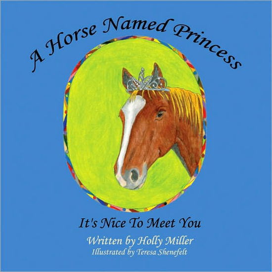 Cover for Holly B. Miller · A Horse Named Princess: It's Nice to Meet You (Paperback Book) (2007)