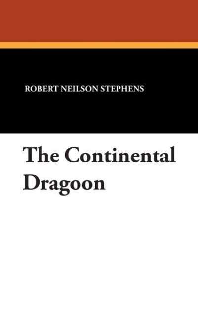 Cover for Robert Neilson Stephens · The Continental Dragoon (Hardcover Book) (2007)