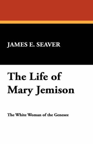 Cover for James E. Seaver · The Life of Mary Jemison (Paperback Book) (2007)