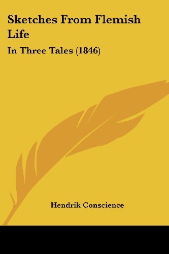 Cover for Hendrik Conscience · Sketches from Flemish Life: in Three Tales (1846) (Paperback Book) (2008)