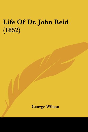 Cover for George Wilson · Life of Dr. John Reid (1852) (Paperback Book) (2008)