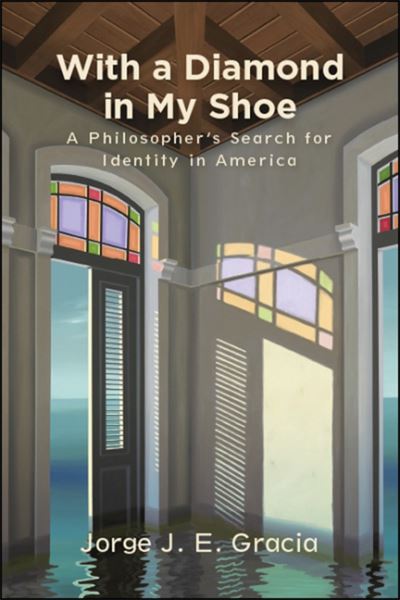 Cover for Jorge J. E. Gracia · With a Diamond in My Shoe (Hardcover Book) (2019)