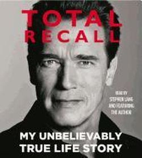 Total Recall - Arnold Schwarzenegger - Audio Book - Simon & Schuster - 9781442353275 - 1. oktober 2012