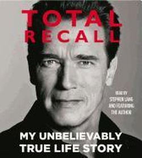 Total Recall - Arnold Schwarzenegger - Äänikirja - Simon & Schuster - 9781442353275 - maanantai 1. lokakuuta 2012