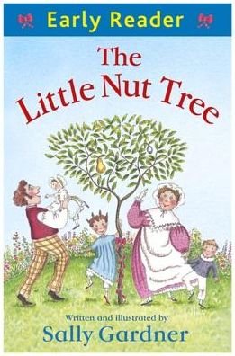 Cover for Sally Gardner · Early Reader: The Little Nut Tree - Early Reader (Paperback Book) (2014)