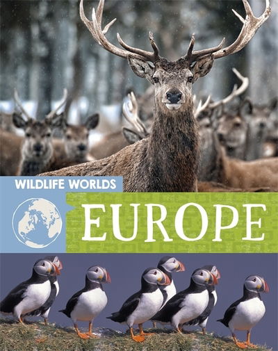 Cover for Tim Harris · Wildlife Worlds: Europe - Wildlife Worlds (Hardcover Book) [Illustrated edition] (2019)