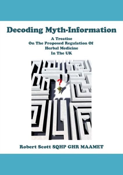 Cover for Robert Scott · Decoding Myth-Information (Bok) (2010)