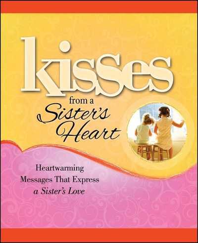 Cover for Howard Books · Kisses from a Sister's Heart: Heartwarming Messages That Express a Sister's Love (Paperback Book) (2011)