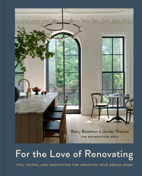 For the Love of Renovating: Tips, Tricks & Inspiration for Creating Your Dream Home - Barry Bordelon - Książki - Union Square & Co. - 9781454949275 - 25 lipca 2024