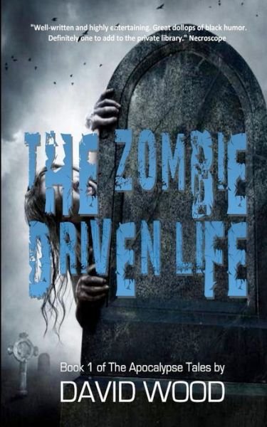 Cover for David Wood · The Zombie-driven Life: What in the Apocalypse Am I Here For? (Taschenbuch) (2011)