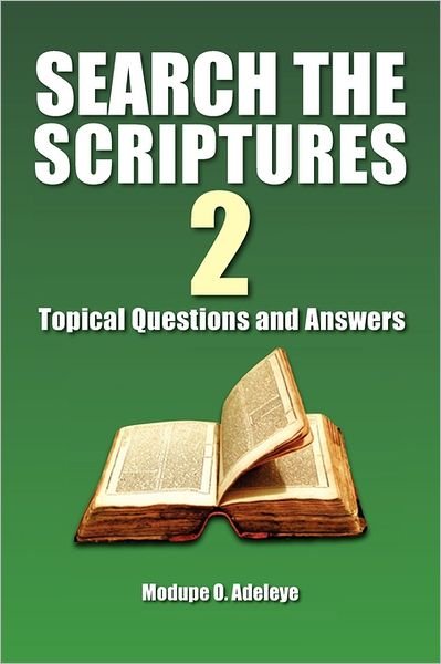 Cover for Modupe O Adeleye · Search the Scriptures 2: Topical Questions and Answers (Paperback Book) (2011)