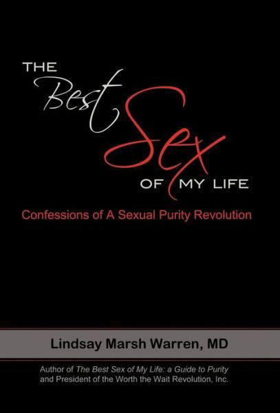 The Best Sex of My Life: Confessions of a Sexual Purity Revolution - Md Lindsay Marsh Warren - Bücher - Trafford Publishing - 9781466960275 - 19. Dezember 2012