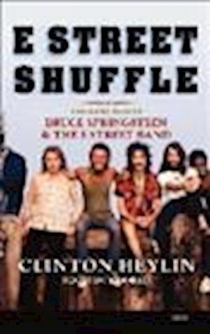 Cover for Clinton Heylin · E Street Shuffle The Glory Days of Bruce Springsteen and the E Street Band (MISC) (2013)