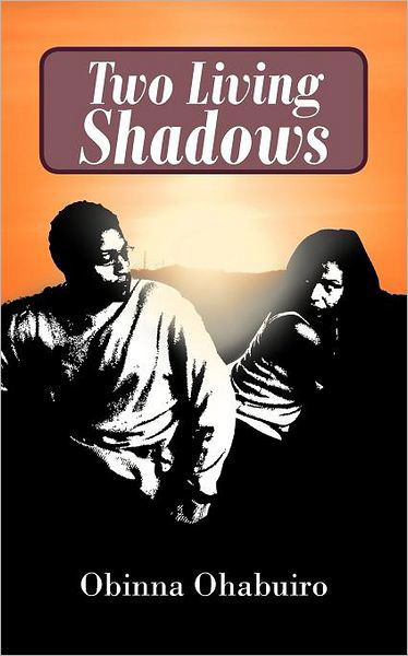 Cover for Obinna Ohabuiro · Two Living Shadows (Paperback Book) (2011)