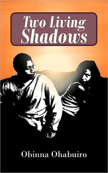 Cover for Obinna Ohabuiro · Two Living Shadows (Paperback Bog) (2011)