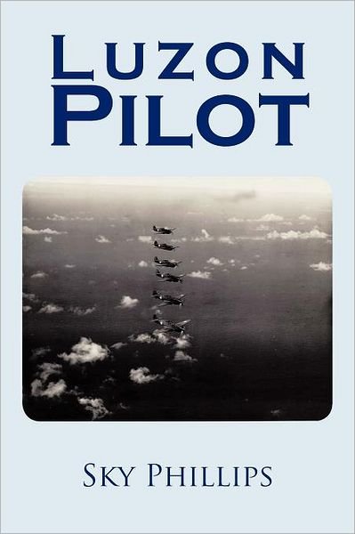 Cover for Sky Phillips · Luzon Pilot (Paperback Bog) (2012)