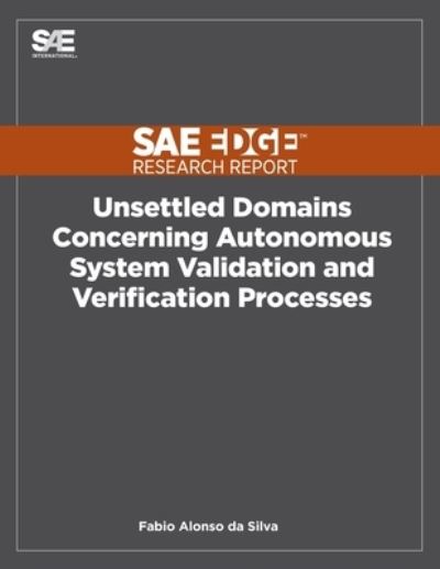 Cover for Fabio Alonso Da Silva · Unsettled Domains Concerning Autonomous System Validation and Verification Processes (Paperback Book) (2019)