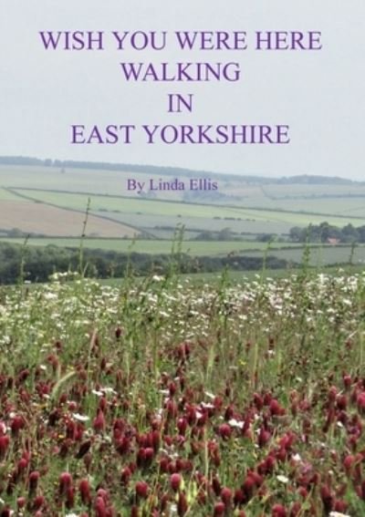 Cover for Linda Ellis · Wish You Were Here Walking in East Yorkshire (Paperback Book) (2022)
