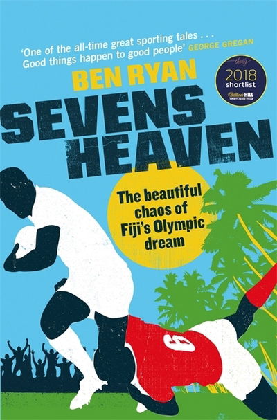 Cover for Ben Ryan · Sevens Heaven: The Beautiful Chaos of Fiji's Olympic Dream: WINNER OF THE TELEGRAPH SPORTS BOOK OF THE YEAR 2019 (Paperback Book) (2019)