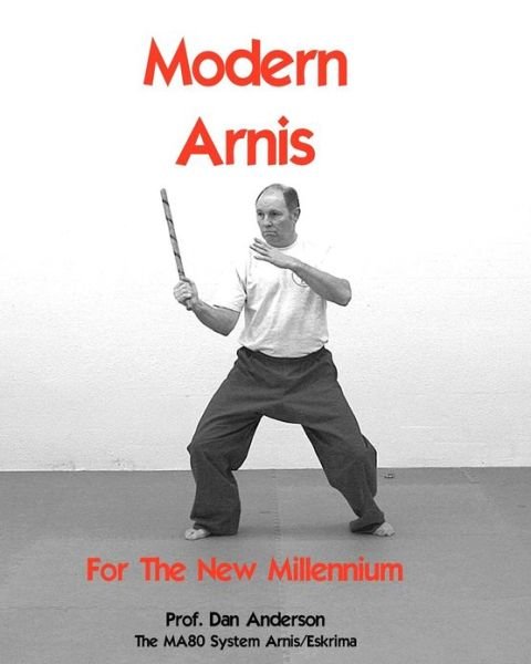 Cover for Dan Anderson · Modern Arnis for the New Millennium: the Ma80 System Arnis / Eskrima (Taschenbuch) (2012)
