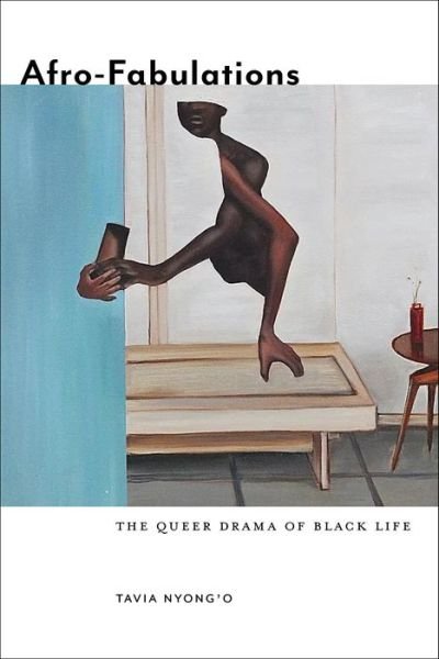 Cover for Tavia Nyong'o · Afro-Fabulations: The Queer Drama of Black Life - Sexual Cultures (Gebundenes Buch) (2018)