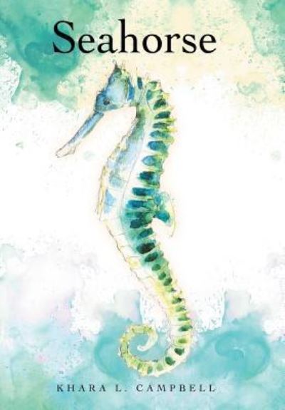 Cover for Khara L Campbell · Seahorse (Hardcover Book) (2019)