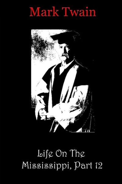 Cover for Mark Twain · Life on the Mississippi, Part 12 (Pocketbok) (2012)