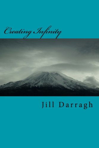 Cover for Jill Darragh · Creating Infinity (Paperback Book) (2013)