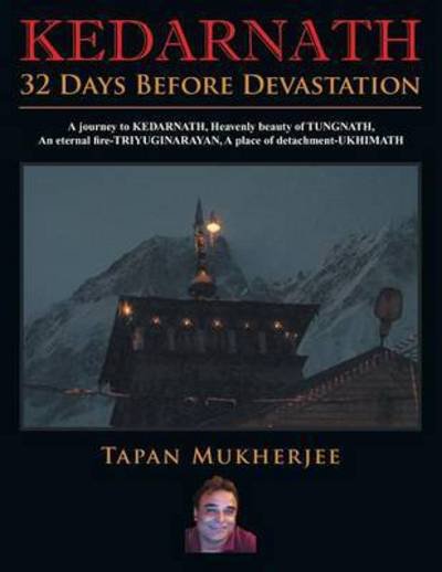 Cover for Tapan Mukherjee · Kedarnath: 32 Days Before Devastation (Paperback Book) (2013)
