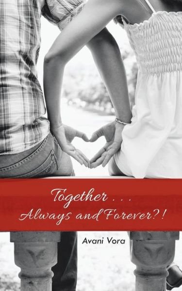 Cover for Avani Vora · Together . . . Always and Forever?! (Paperback Book) (2014)