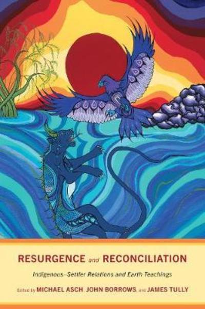 Cover for Michael Asch · Resurgence and Reconciliation: Indigenous-Settler Relations and Earth Teachings (Paperback Book) (2018)