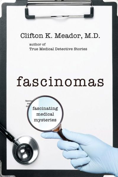 Cover for M D Clifton K Meador · Fascinomas - Fascinating Medical Mysteries (Paperback Book) (2013)