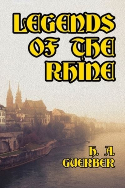 Cover for H. A. Guerber · Legends of the Rhine (Paperback Book) (2013)