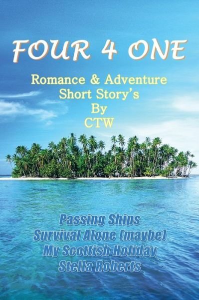 Cover for Ctw · Four 4 One: Romance &amp; Adventure Short Story's by Ctw (Pocketbok) (2015)