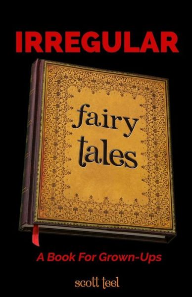 Cover for Scott Teel · Irregular Fairy Tales (Paperback Book) (2014)