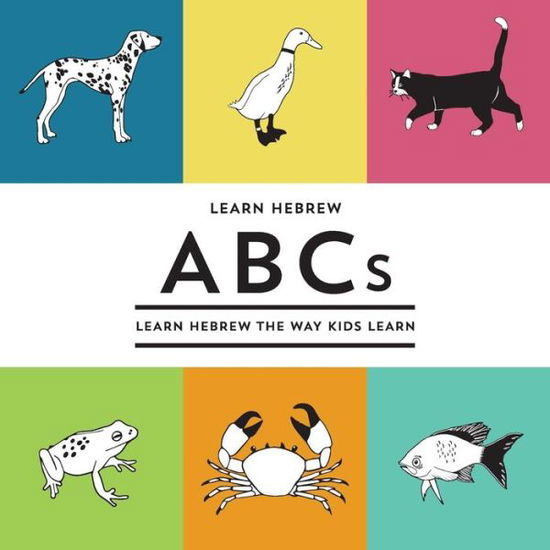 Cover for R Nevet · Learn Hebrew Abcs: Learn Hebrew the Way Kids Learn (Paperback Book) (2014)