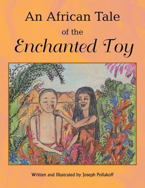 Cover for Joseph Pollakoff · An African Tale of the Enchanted Toy (Pocketbok) (2015)