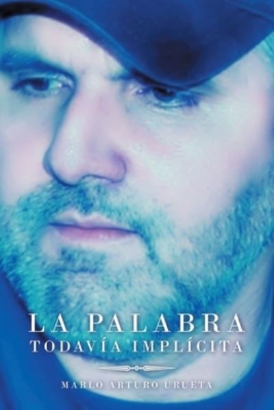 Cover for Marlo Arturo Urueta · La Palabra Todavía Implícita (Paperback Book) (2022)