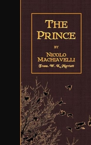 The Prince - Nicolo Machiavelli - Books - Createspace - 9781507764275 - January 29, 2015