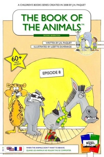 Cover for J N Paquet · The Book of the Animals - Episode 8 (Bilingual English-french): when the Animals Don't Want to Behave (Paperback Book) (2015)