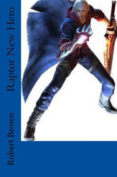 Cover for Robert Lee Brown · Raptor New Hero (Pocketbok) (2015)