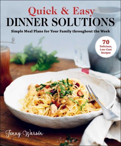 Cover for Jenny Warsen · Quick &amp; Easy Dinner Solutions: Simple Meal Plans for Your Family throughout the Week (Board book) (2021)