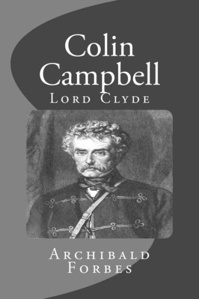 Cover for Archibald Forbes · Colin Campbell: Lord Clyde (Paperback Book) (2015)