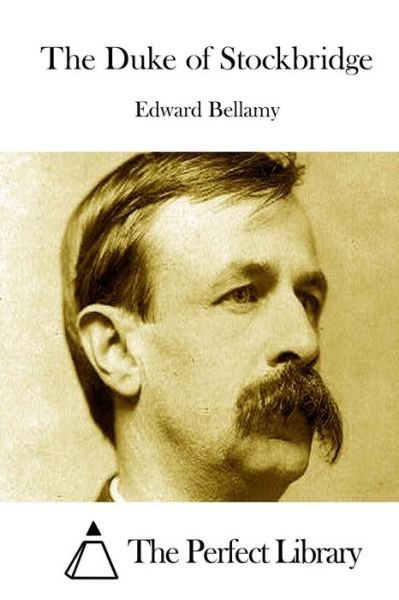 Cover for Edward Bellamy · The Duke of Stockbridge (Paperback Book) (2015)