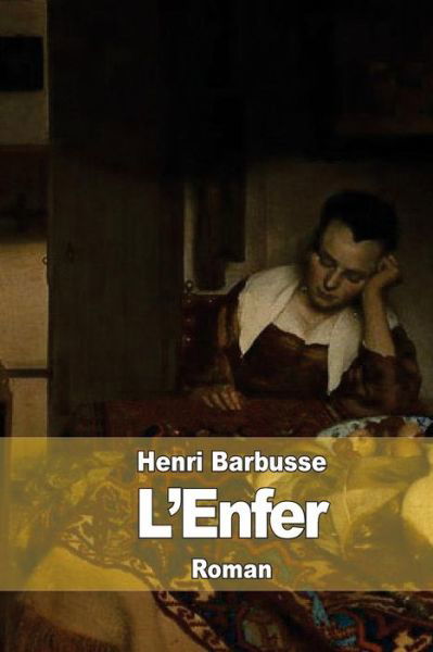 L'enfer - Henri Barbusse - Livres - Createspace - 9781512106275 - 9 mai 2015