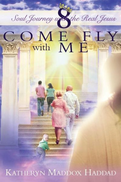 Cover for Katheryn Maddox Haddad · Come Fly with Me: Large Print (Paperback Book) (2015)