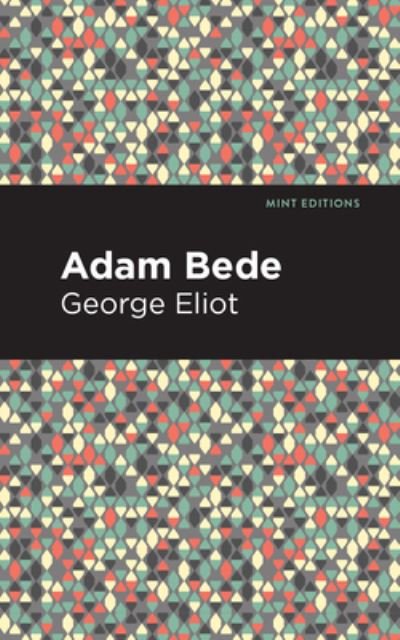 Cover for George Eliot · Adam Bede - Mint Editions (Hardcover bog) (2021)