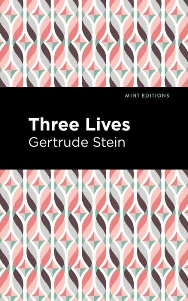 Cover for Gertrude Stein · Three Lives - Mint Editions (Paperback Bog) (2021)